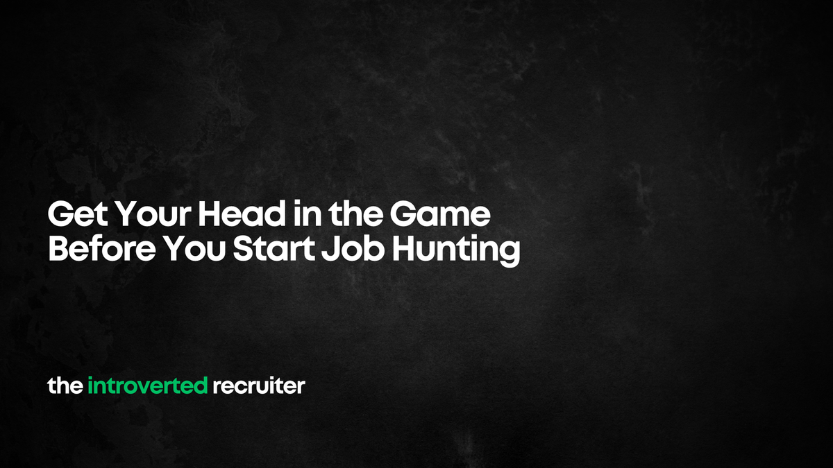 Get Your Head in the Game Before You Start Job Hunting
