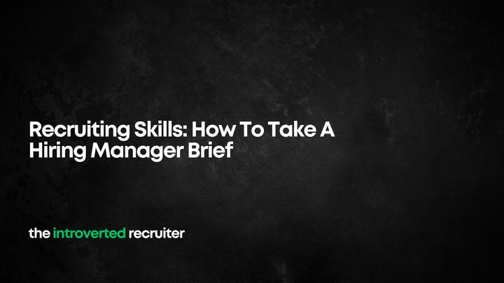 Recruiting Skills: How To Take A Hiring Manager Brief