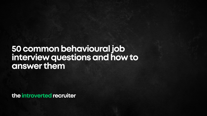 50 common behavioural job interview questions and how to answer them