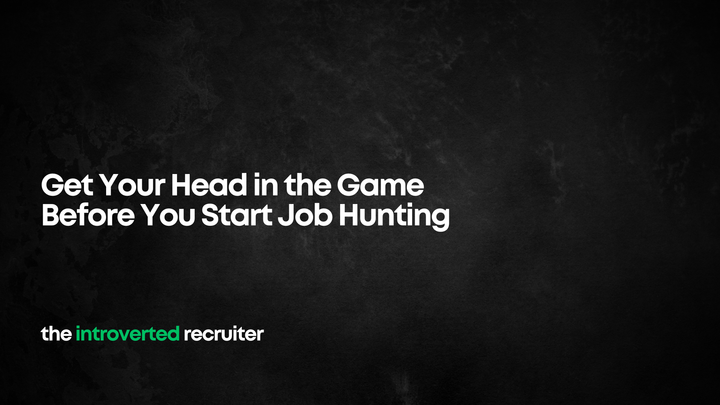 Get Your Head in the Game Before You Start Job Hunting